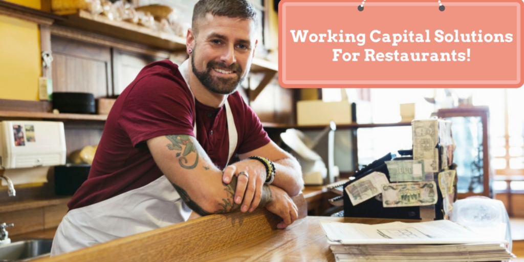 Working Capital SolutionsFor Restaurants!